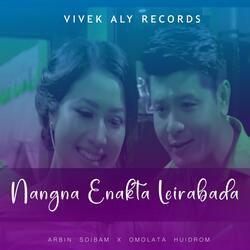 NANGNA ENAKTA LEIRABADA (feat. ARBIN SOIBAM & OMOLATA HUIDROM)
