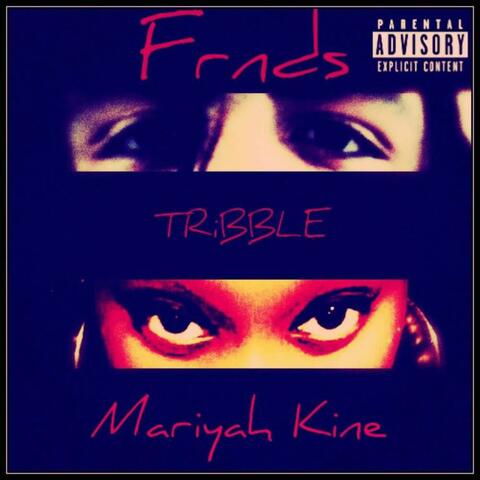 frnds (feat. Mariyah Kine)