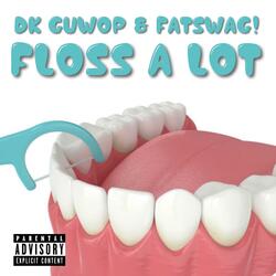 Floss A Lot (feat. fatswag!)