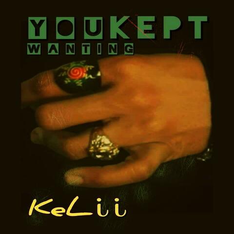 You Kept Wanting