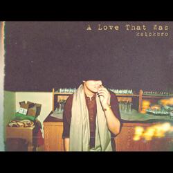 A Love That Was