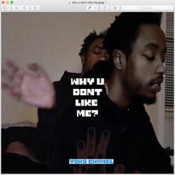 Why U Don't Like Me