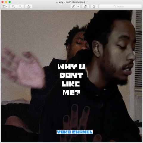 Why U Don't Like Me