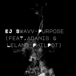 Purpose (feat. Adanis & Leland Philpot)
