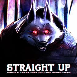 Straight Up (feat. HalaCG, Chi-Chi & Connor Quest!)