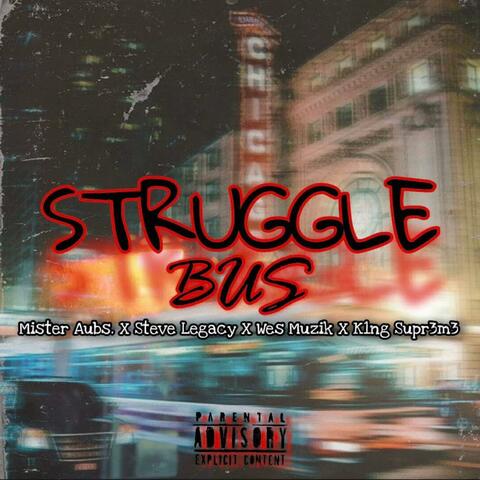 Struggle Bus. (feat. Steve Legacy, K1ng Supr3m3 & Wes Muzik)