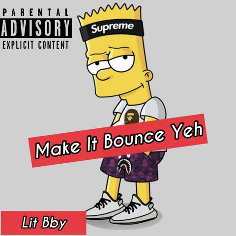 Make It Bounce Yeh
