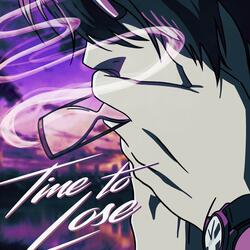 Time to lose