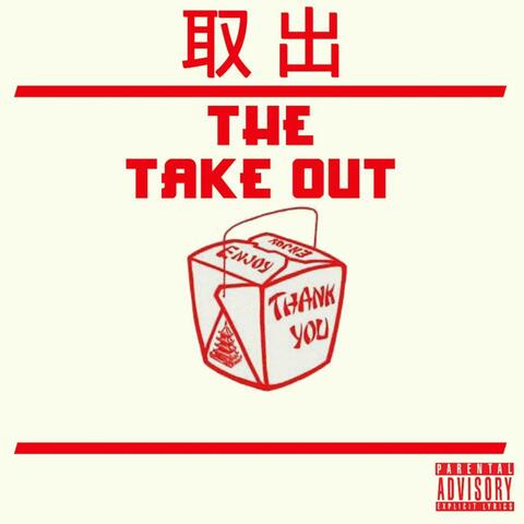 THE TAKE OUT