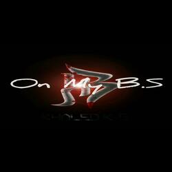 On My B.S.