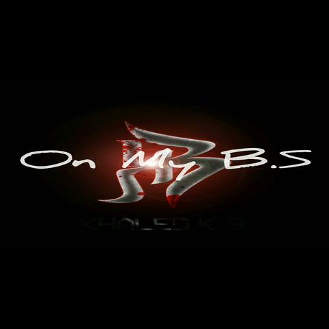 On My B.S.