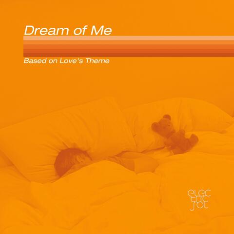 Dream Of Me (Based On Love's Theme)