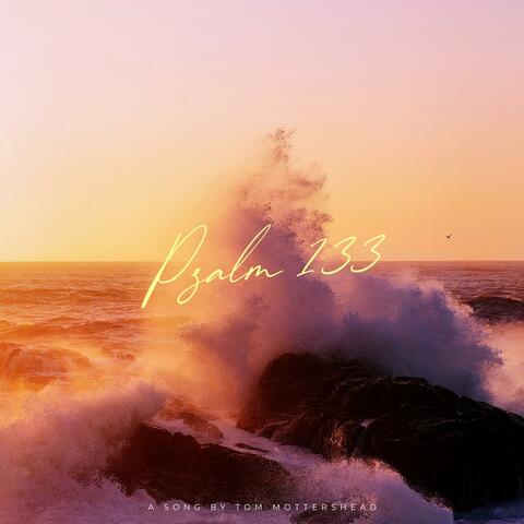Psalm 133 (Unity)