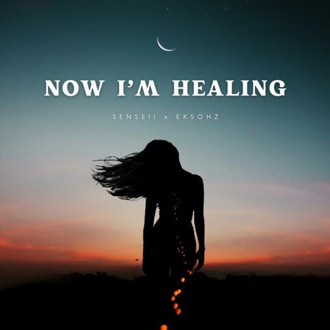 Now I'm Healing (feat. Eksohz)