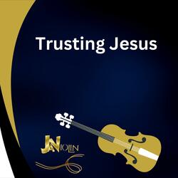 Trusting Jesus