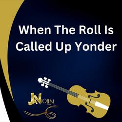When the Roll Is Called Up Yonder