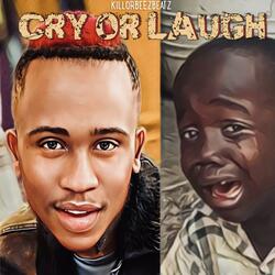 Cry Or Laugh