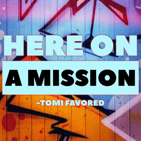 Here on a mission