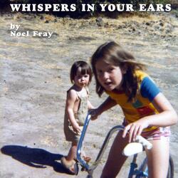 WHISPERS IN YOUR EARS