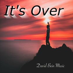 It's Over