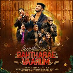 Baktharae Varum (feat. Hannah Mathews, Joel Thomasraj, Benny Joshua & Anne Cinthia)