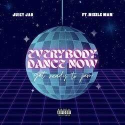 Everybody Dance Now (feat. Nizzle Man)