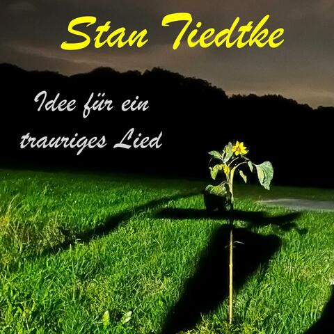 Idee für ein trauriges Lied