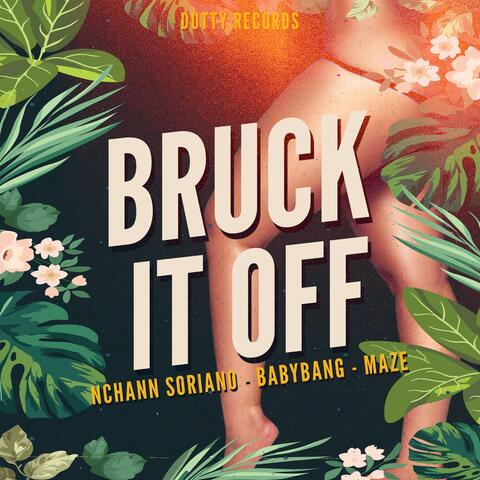 Bruck it off (feat. Deejaymaze & NChann Soriano)
