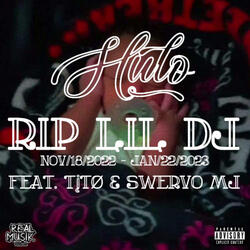 RIP Lil DJ (feat. Tįtø & Swervo MJ)