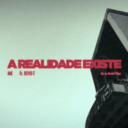 A Realidade Existe (feat. REVO-T)