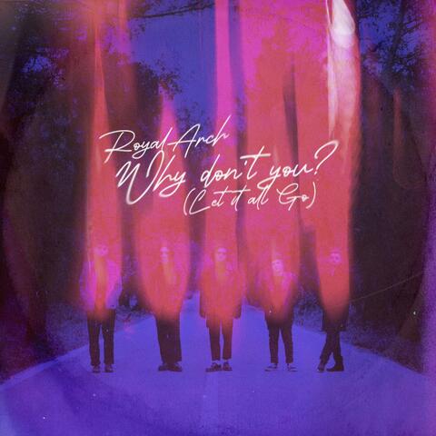 Why Don't You? (Let It All Go)