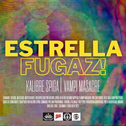 Estrella Fugaz! (feat. Vampi)