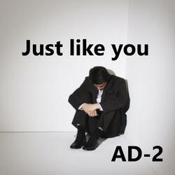 Just Like You