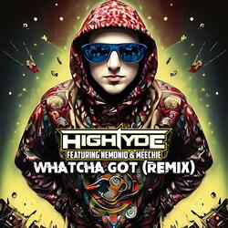 Whatcha Got (feat. Nemoniq & Meechie One)