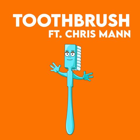 Toothbrush (feat. Chris Mann)