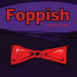 Foppish