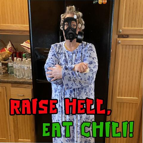 Raise Hell, Eat Chili