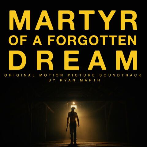 Martyr Of A Forgotten Dream (Original Motion Picture Soundtrack)