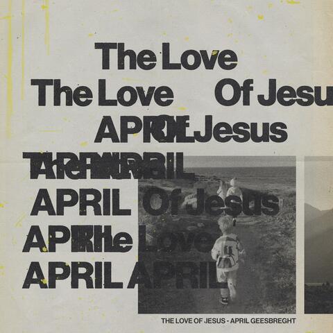 THE LOVE OF JESUS