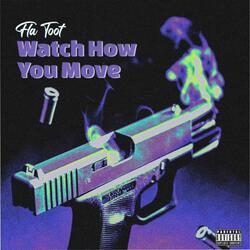 Watch How You Move