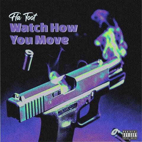 Watch How You Move