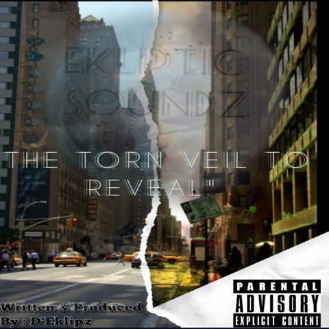 The Torn Veil To Reveal