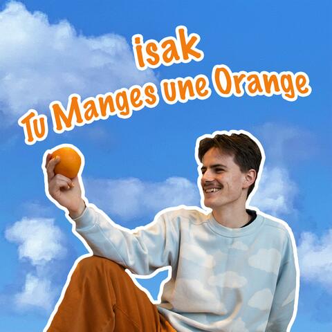 Tu Manges une Orange