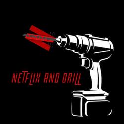 Netflix and Drill
