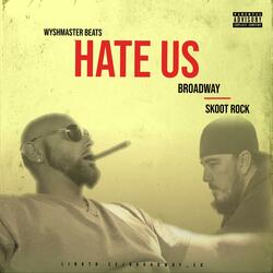 Hate Us (feat. Skoot Rock)