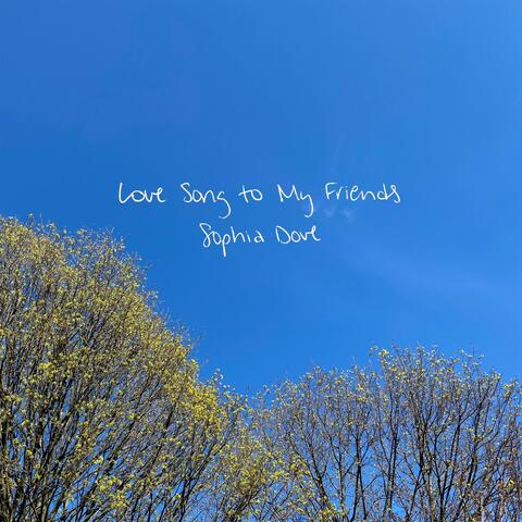 Love Song to My Friends