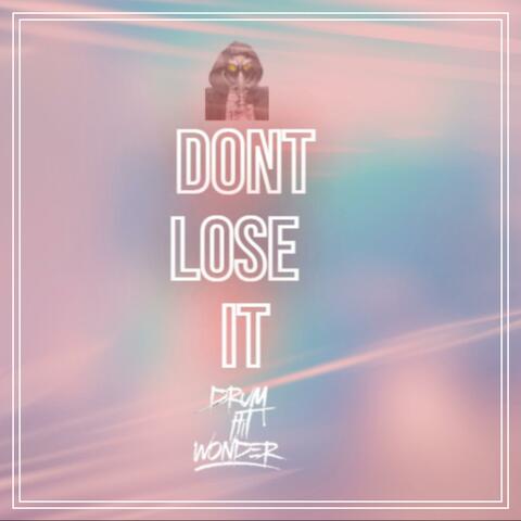 Don't Lose It (Radio Edit)