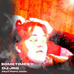 Sometimes Y (feat. MAGNU$)