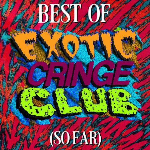 Exotic Cringe Club