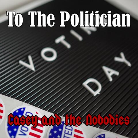 To The Politician